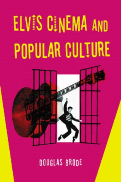 Book cover of: Elvis Cinema and Popular Culture. By: Douglas Brode