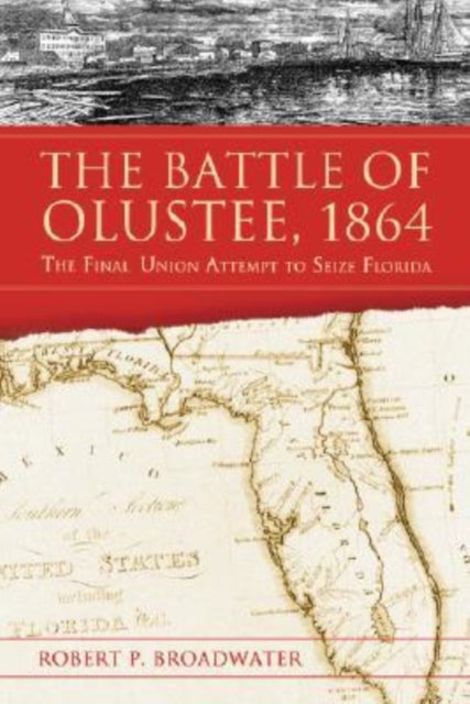 Book cover of: Battle of Olustee, 1864. By: Robert P. Broadwater