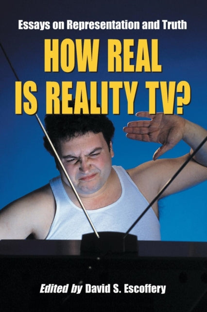 Book cover of: How Real Is Reality TV?. By: David S. Escoffery