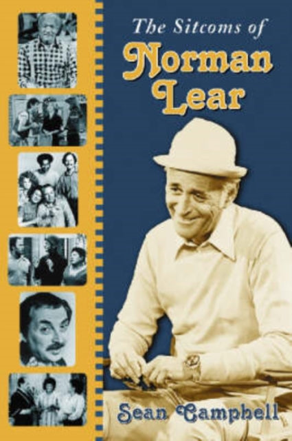 Book cover of: Sitcoms of Norman Lear. By: Sean Campbell