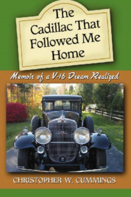 Book cover of: Cadillac That Followed Me Home. By: Christopher W. Cummings