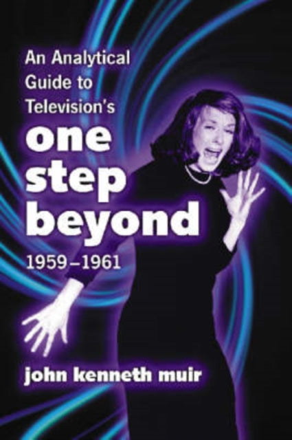 Book cover of: Analytical Guide to Television's One Step Beyond, 1959-1961. By: John Kenneth Muir