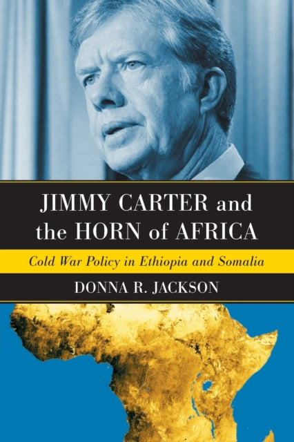 Book cover of: Jimmy Carter and the Horn of Africa. By: Donna R. Jackson