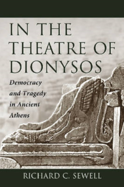 Book cover of: In the Theatre of Dionysos. By: Richard C. Sewell, Richard Sewell