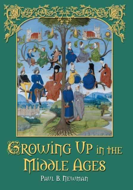 Book cover of: Growing Up in the Middle Ages. By: Paul B. Newman