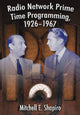 Book cover of: Radio Network Prime Time Programming, 1926-1967. By: Mitchell E. Shapiro
