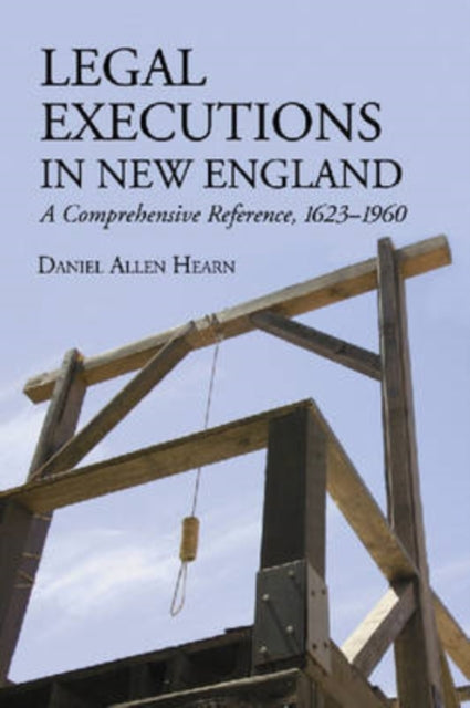 Book cover of: Legal Executions in New England. By: Daniel Allen Hearn
