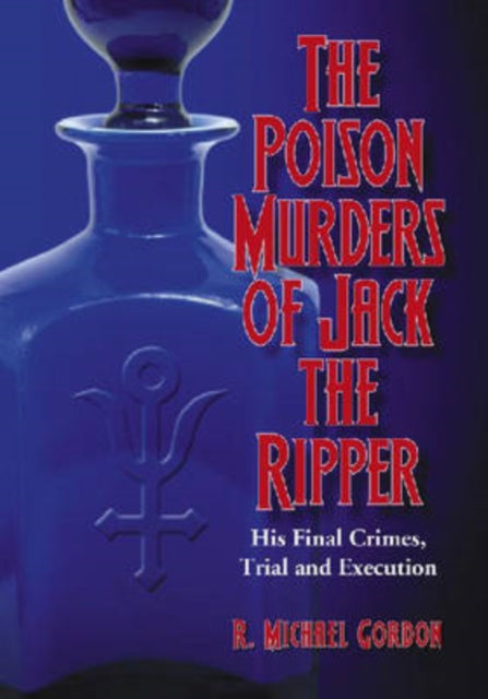 Book cover of: Poison Murders of Jack the Ripper. By: R. Michael Gordon