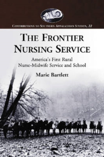 Book cover of: Frontier Nursing Service. By: Marie Bartlett Maher