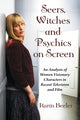 Book cover of: Seers, Witches and Psychics on Screen. By: Karin Beeler