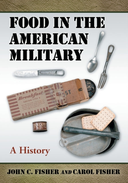 Book cover of: Food in the American Military. By: Fisher, John C.