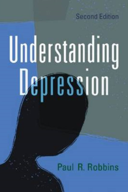 Book cover of: Understanding Depression, 2d ed.. By: Paul R. Robbins