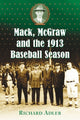 Book cover of: Mack, McGraw and the 1913 Baseball Season. By: Rich Adler