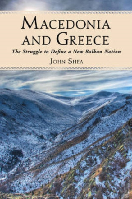 Book cover of: Macedonia and Greece. By: John Shea