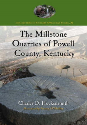 The Millstone Quarries of Powell County, Kentucky