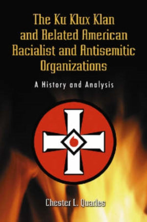 Ku Klux Klan and Related American Racialist and Antisemitic Organizations