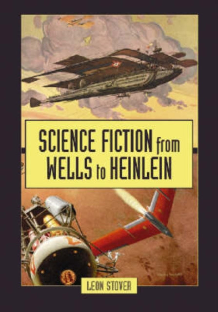 Book cover of: Science Fiction from Wells to Heinlein. By: Leon Stover