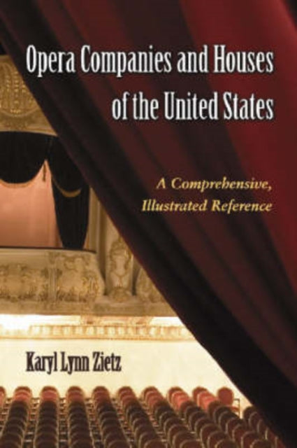 Book cover of: Opera Companies and Houses of the United States. By: Karyl Lynn Zietz