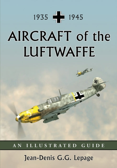 Book cover of: Aircraft of the Luftwaffe, 1935-1945. By: Jean-Denis Lepage