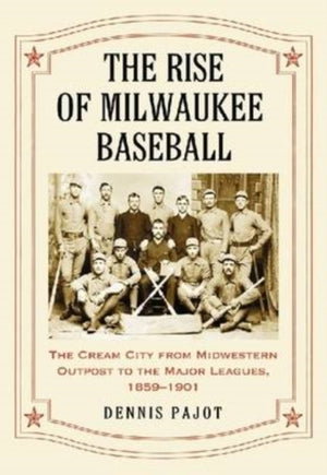 Rise of Milwaukee Baseball
