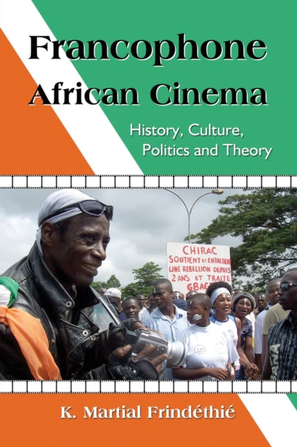 Book cover of: Francophone African Cinema. By: K. Martial Frindéthié