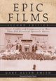 Book cover of: Epic Films. By: Gary Allen Smith