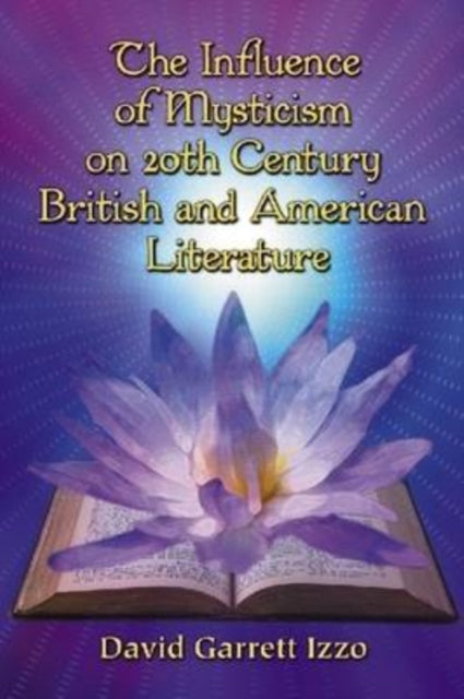 Book cover of: Influence of Mysticism on 20th Century British and American Literature. By: David Garrett Izzo
