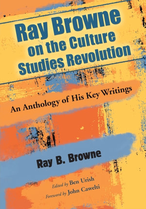 Ray Browne on the Culture Studies Revolution