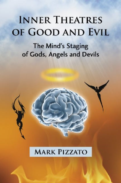 Book cover of: Inner Theatres of Good and Evil. By: Mark Pizzato