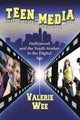 Book cover of: Teen Media. By: Valerie Wee