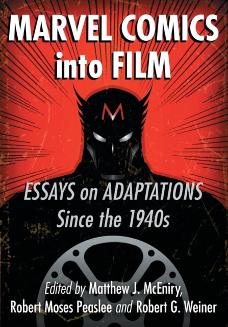 Book cover of: Marvel Comics into Film. By: Matthew J. McEniry