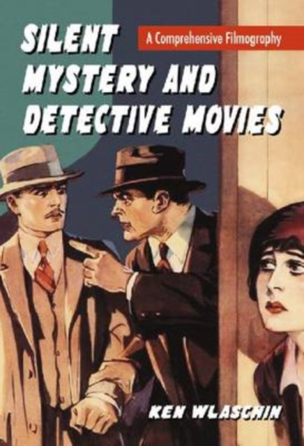 Book cover of: Silent Mystery and Detective Movies. By: Ken Wlaschin