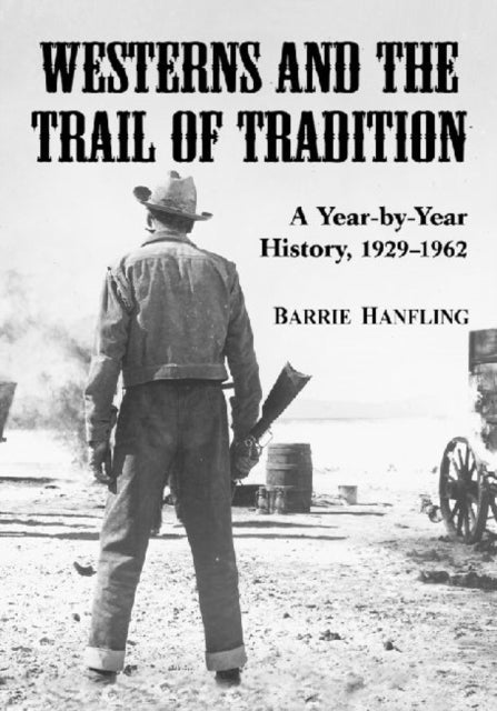 Book cover of: Westerns and the Trail of Tradition. By: Barrie Hanfling