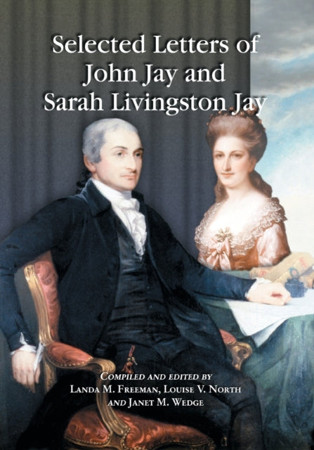 Book cover of: Selected Letters of John Jay and Sarah Livingston Jay. By: John Jay