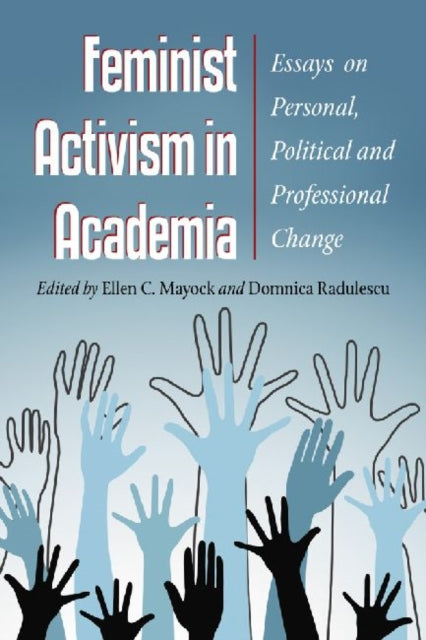 Book cover of: Feminist Activism in Academia. By: Ellen C. Mayock