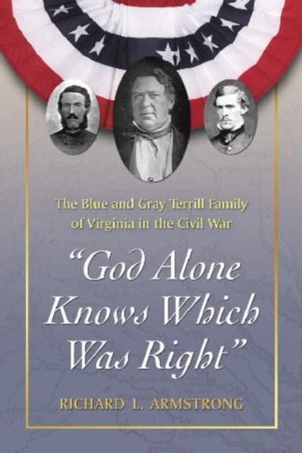 Book cover of: "God Alone Knows Which Was Right". By: Richard L. Armstrong