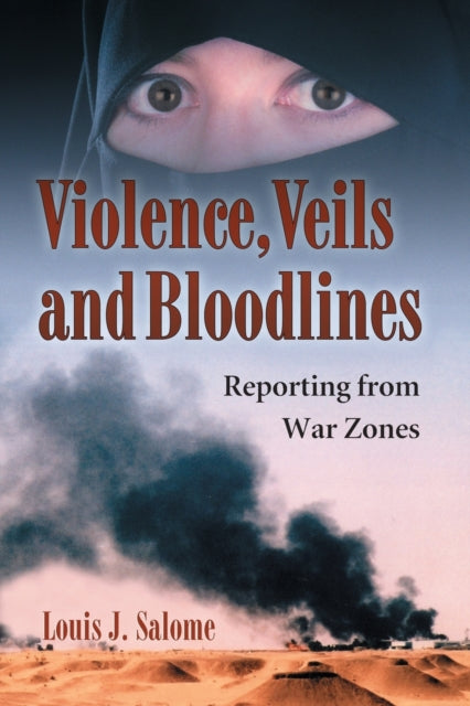 Book cover of: Violence, Veils and Bloodlines. By: Louis J. Salome