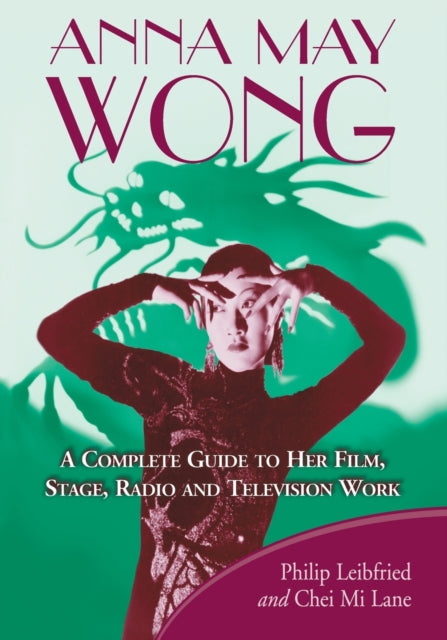 Book cover of: Anna May Wong. By: Philip Leibfried