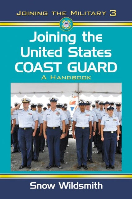 Book cover of: Joining the United States Coast Guard. By: Snow Wildsmith