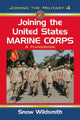 Book cover of: Joining the United States Marine Corps. By: Snow Wildsmith