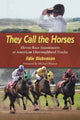 Book cover of: They Call the Horses. By: Edie Dickenson