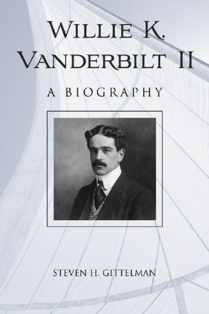Book cover of: Willie K. Vanderbilt II. By: Gittelman, Steven H