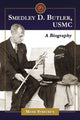 Book cover of: Smedley D. Butler, USMC. By: Mark Strecker