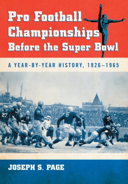Book cover of: Pro Football Championships Before the Super Bowl. By: Joseph S. Page