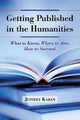 Book cover of: Getting Published in the Humanities. By: Jeffrey Kahan