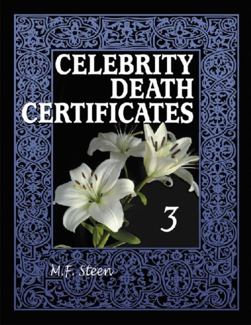 Book cover of: Celebrity Death Certificates 3. By: M. F. Steen