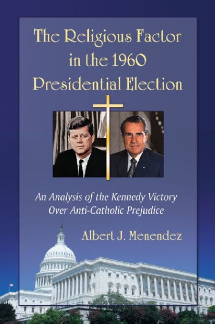 Book cover of: Religious Factor in the 1960 Presidential Election. By: Albert J. Menendez