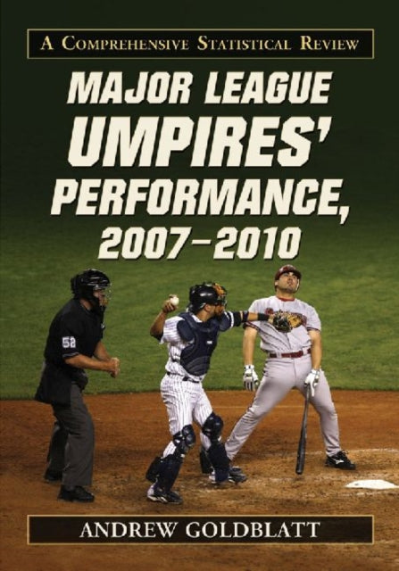 Book cover of: Major League Umpires' Performance, 2007-2010. By: Andrew Goldblatt