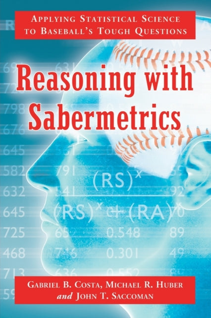 Book cover of: Reasoning with Sabermetrics. By: Gabriel B. Costa