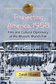 Book cover of: Projecting America, 1958. By: Sarah Nilsen